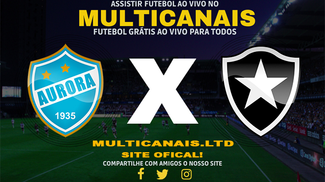 Assistir Aurora x Botafogo AO VIVO Online 21/02/2024