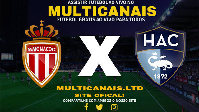 Assistir Monaco x Le Havre Ao Vivo Online HD 04/02/2024