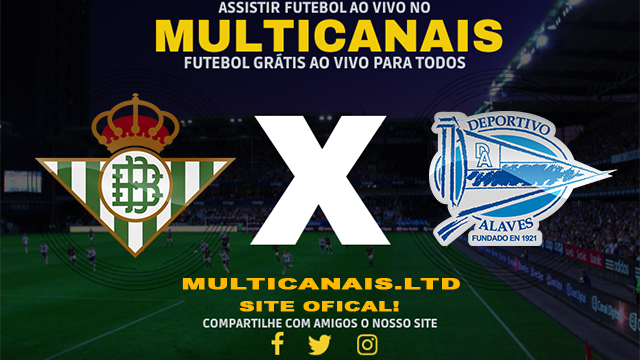 Assistir Real Betis x Alavés AO VIVO Online 18/02/2024