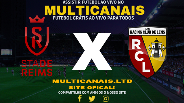 Assistir Reims x Lens AO VIVO Online 18/02/2024